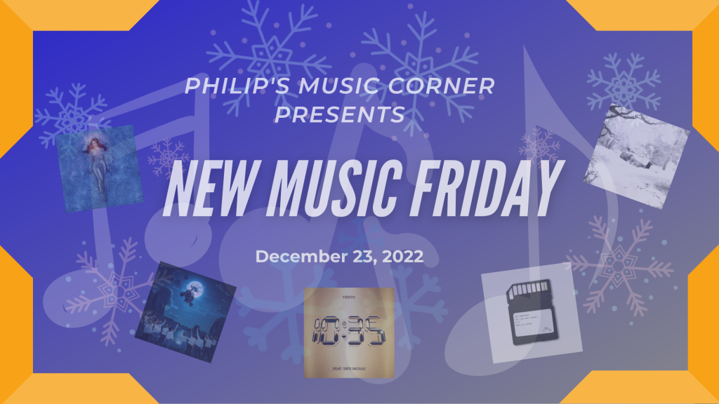 Philip's Music Corner Presents: New Music Friday Picks for December 23, 2022 | Ava Max, Weezer, Oliver Tree, Tiësto feat. Tate McRae & Joy Anonymous